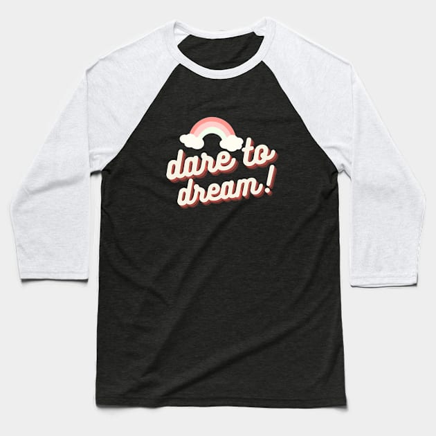 Dare to Dream Baseball T-Shirt by Nifty Studio